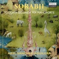 Sorabji: Toccata Seconda Per Pianoforte. Abel Sánchez-Aguilera, klaver (2 CD)